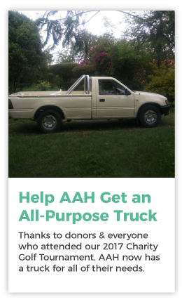 Thanks to donors and everyone who attended our 2017 Charity Golf Tournament, AAH now has a truck for all of their needs.